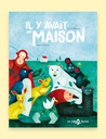 Il y avait une maison