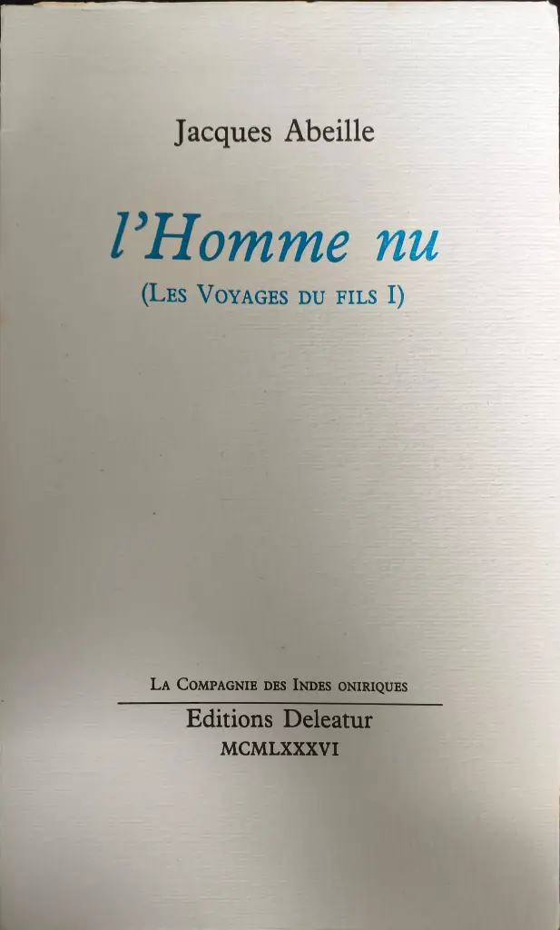 Jacques Abeille : L'homme nu (Les voyages du fils I)