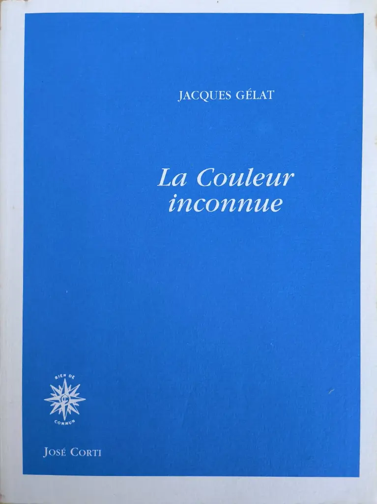 Jacques Gélat : La couleur inconnue