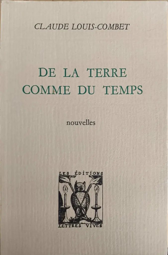 Claude Louis-Combet : De la terre comme du temps