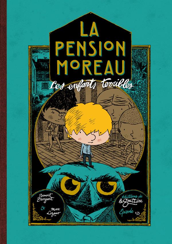 La Pension Moreau tome 1 : Les enfants terribles