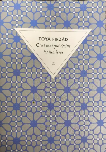 Zoyâ Pirzâd : C'est moi qui éteins les lumières