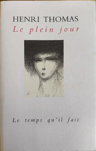 Henri Thomas : Le plein jour