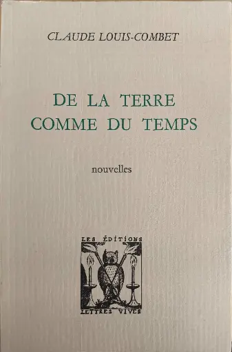 Claude Louis-Combet : De la terre comme du temps